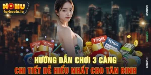 Hướng Dẫn Chơi 3 Càng Chi Tiết Dễ Hiểu Nhất Cho Tân Binh